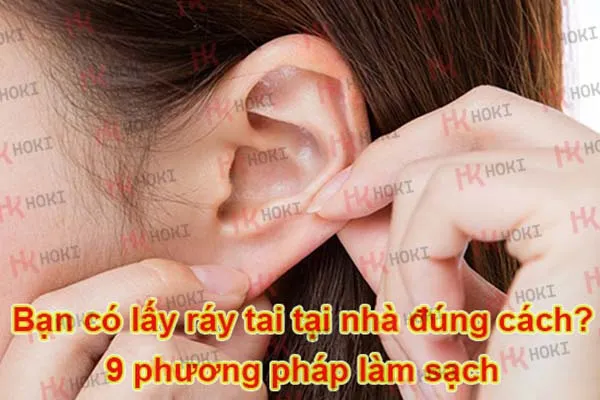 Bạn có lấy ráy tai tại nhà đúng cách? 9 phương pháp làm sạch