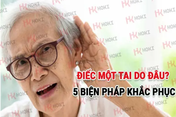 Điếc một tai do đâu? 5 biện pháp khắc phục