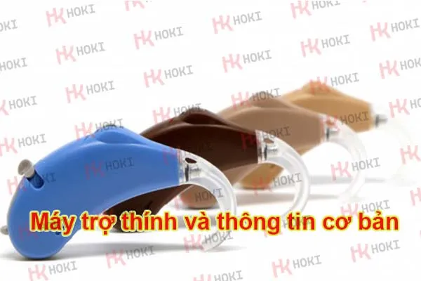 Máy trợ thính và thông tin cơ bản